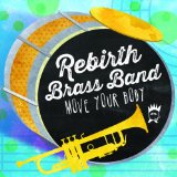 Move Your Body Lyrics Rebirth Brass Band