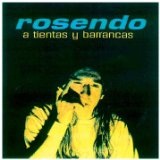 A Tientas Y Barrancas Lyrics Rosendo
