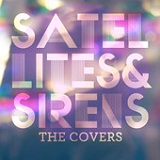 The Covers Lyrics Satellites & Sirens