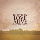 Keep This Love Alive Lyrics Sean Feucht
