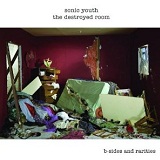 The Destroyed Room: B-Sides & Rarities Lyrics Sonic Youth