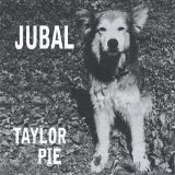 Jubal Lyrics Taylor Pie