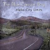 Hello City Limits Lyrics The Blue Canyon Boys