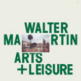 Arts & Leisure Lyrics Walter Martin