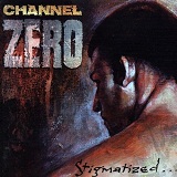 Stigmatized... Lyrics Channel Zero