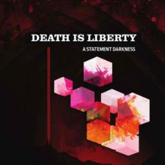 A Statement Darkness Lyrics Death Is Liberty