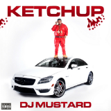 Ketchup (Mixtape) Lyrics DJ Mustard
