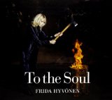 To the Soul Lyrics Frida Hyvonen