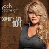 Country Girl 101 Lyrics Leah Seawright