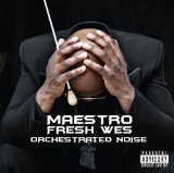 Orchestrated Noise Lyrics Maestro Fresh Wes