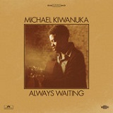 Always Waiting (Single) Lyrics Michael Kiwanuka