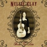 Born Too Late Lyrics Nellie Clay