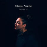 Faking It (Single) Lyrics Olivia Noelle