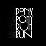 You Need Pony Pony Run Run Lyrics Pony Pony Run Run