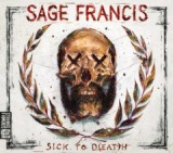 Sick To D(EAT)H Lyrics Sage Francis