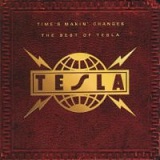 time's makin' changes:the best of tesla Lyrics Tesla