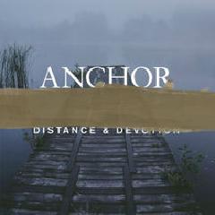 Distance & Devotion Lyrics Anchor
