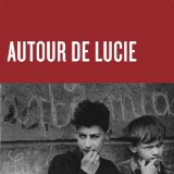 Miscellaneous Lyrics Autour De Lucie