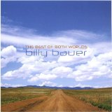 The Best Of Both Worlds  Lyrics Billy Bauer