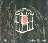 Idiot Heart Lyrics Carsie Blanton