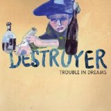 Trouble In Dreams Lyrics Destroyer