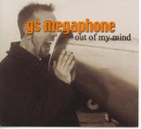 Out Of My Mind Lyrics GS Megaphone