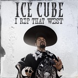 I Rep That West (Single) Lyrics ICE CUBE