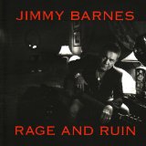 Rage And Ruin Lyrics Jimmy Barnes