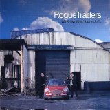 We Know What You're Up To Lyrics Rogue Traders