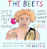 Spit In The Face Of People Who Don't Want To Be Cool Lyrics The Beets