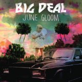 June Gloom Lyrics Big Deal