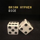 Dice Lyrics Brian Hyphen