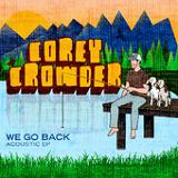 We Go Back (EP) Lyrics Corey Crowder