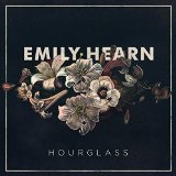 Hourglass Lyrics Emily Hearn