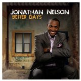 Better Days Lyrics Jonathan Nelson