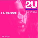 I Apologize 2U & U2 Lyrics Matell