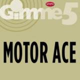 Gimme 5: Motor Ace - EP Lyrics Motor Ace
