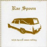 White Hearse Comes Rolling Lyrics Rae Spoon