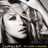 Je l'aime à mourir (Single) Lyrics Shakira