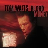 Blood Money Lyrics Tom Waits