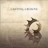 Casting Crowns Lyrics Casting Crowns