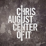 Center Of It (Single) Lyrics Chris August