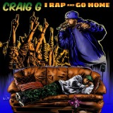 I Rap and Go Home Lyrics Craig G