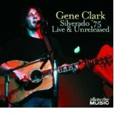 Silverado '75 Live And Unreleased Lyrics Gene Clark