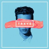TRXYE Lyrics Troye Sivan