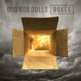Boxes Lyrics Goo Goo Dolls