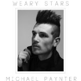 Weary Stars Lyrics Michael Paynter