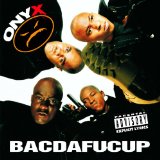 Bacdafucup Lyrics Onyx