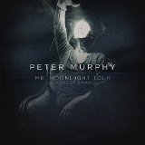 Mr. Moonlight Tour: 35 Years Of Bauhaus Lyrics Peter Murphy