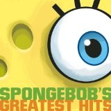 SpongeBob's Greatest Hits Lyrics Sponge Bob Square Pants